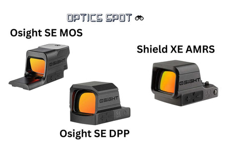 3 new red dots from Osight: SE MOS, SE DPP & XE AMRS [all available]